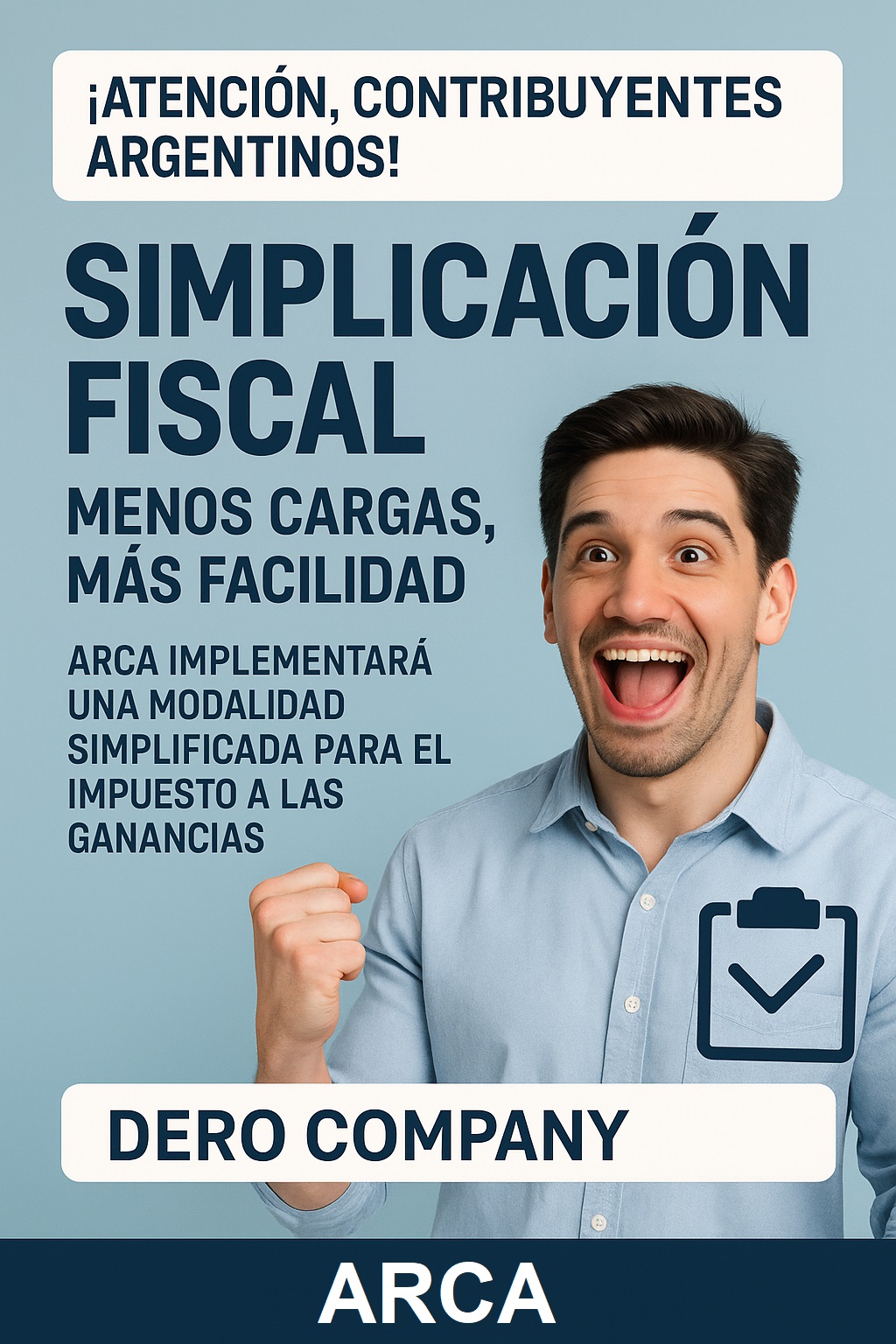 Simplificacion fiscal Argentina - Hombre sonriente celebrando la simplificación fiscal en Argentina con el logo de ARCA y Dero Company